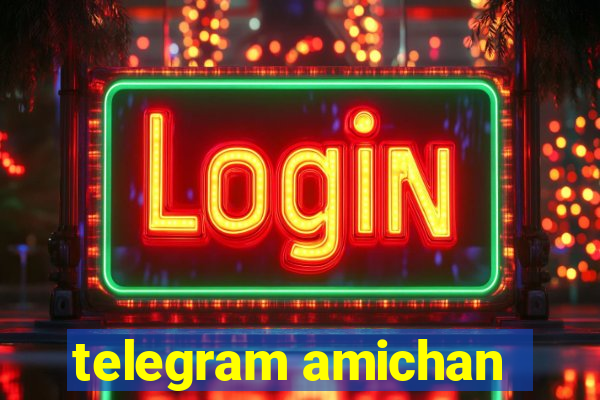 telegram amichan